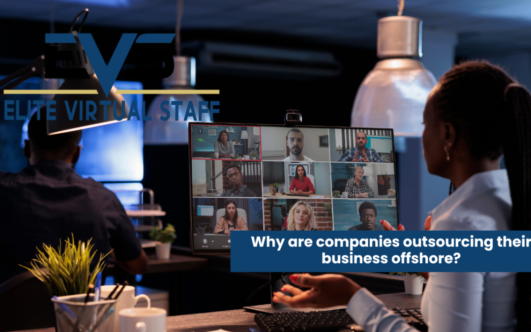 Why are companies outsourcing their business offshore?