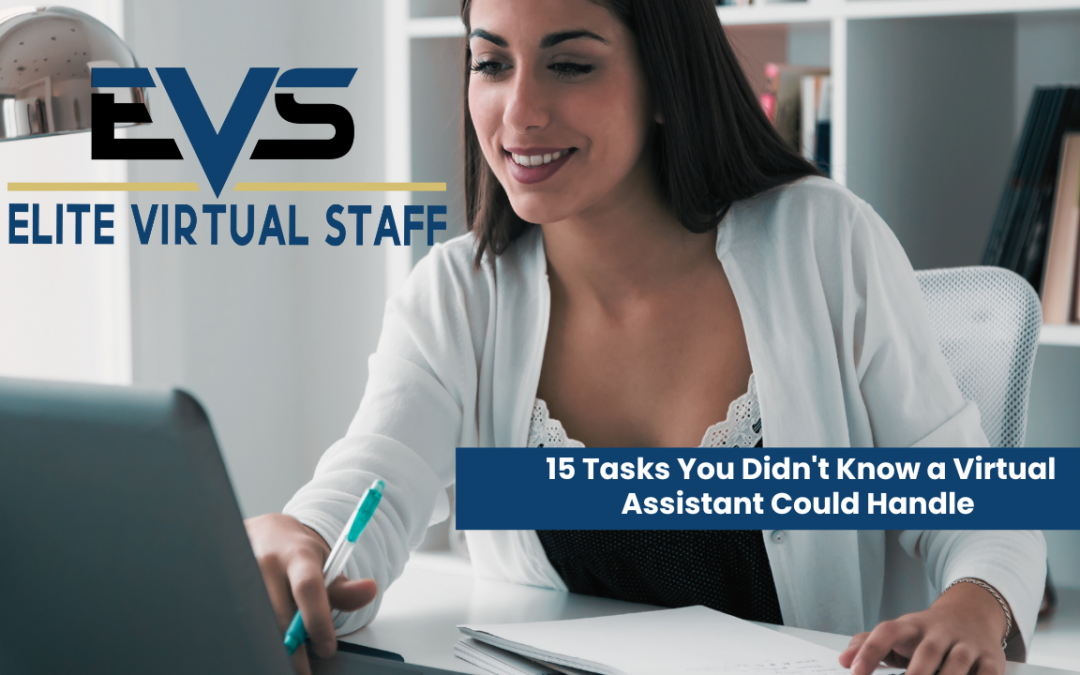 15 Tasks You Didn’t Know a Virtual Assistant Could Handle
