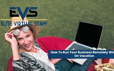 How To Run Your Business Remotely While On Vacation